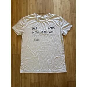 “To All The Ladies In The Place” Biggie Quote Cream Colored Women’s Tshirt Small